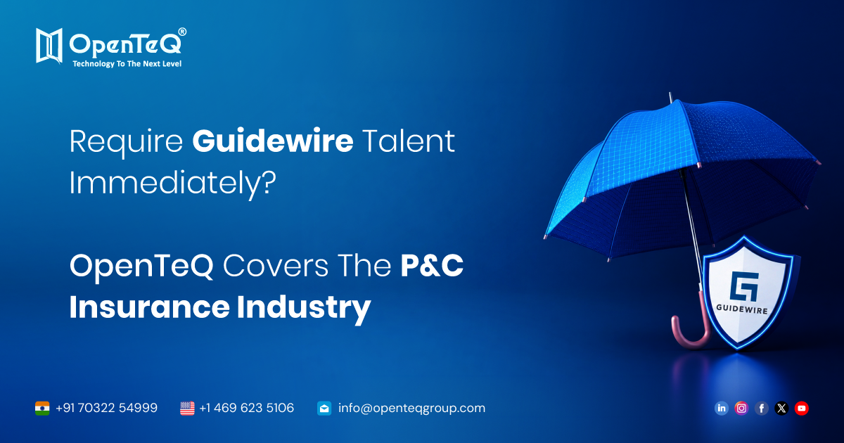 Require Guidewire Talent Immediately? OpenTeQ Covers The P&C Insurance Industry