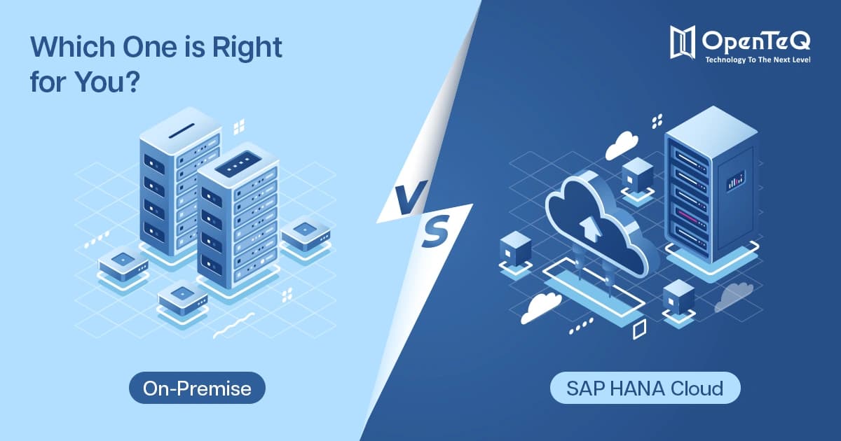 SAP HANA Cloud vs On-Premise: Which One is Right for You?